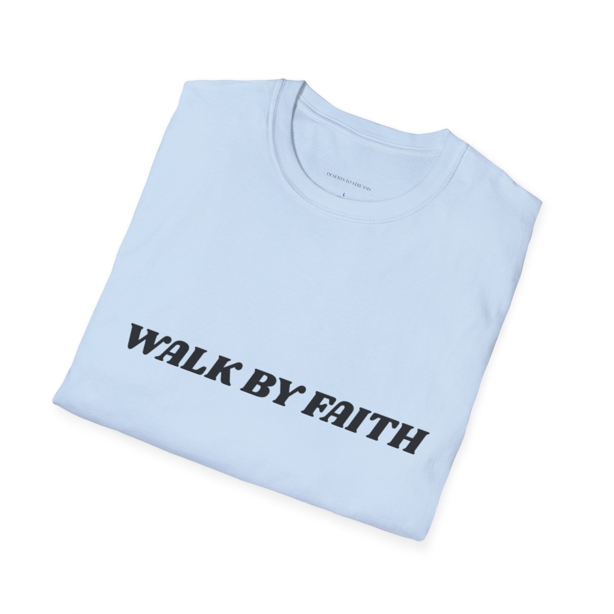 Walk By Faith T-Shirt — "Walk by Faith Not By Sight" Inspirational Christian Tee