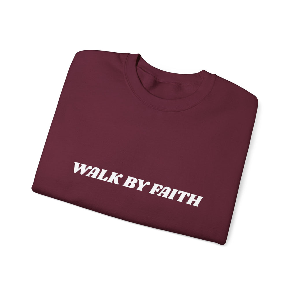 "Walk By Faith, Not by Sight" Sweatshirt —  Christian Crewneck
