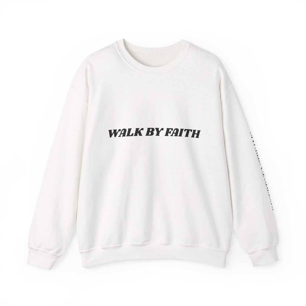 "Walk By Faith, Not by Sight" Sweatshirt —  Christian Crewneck