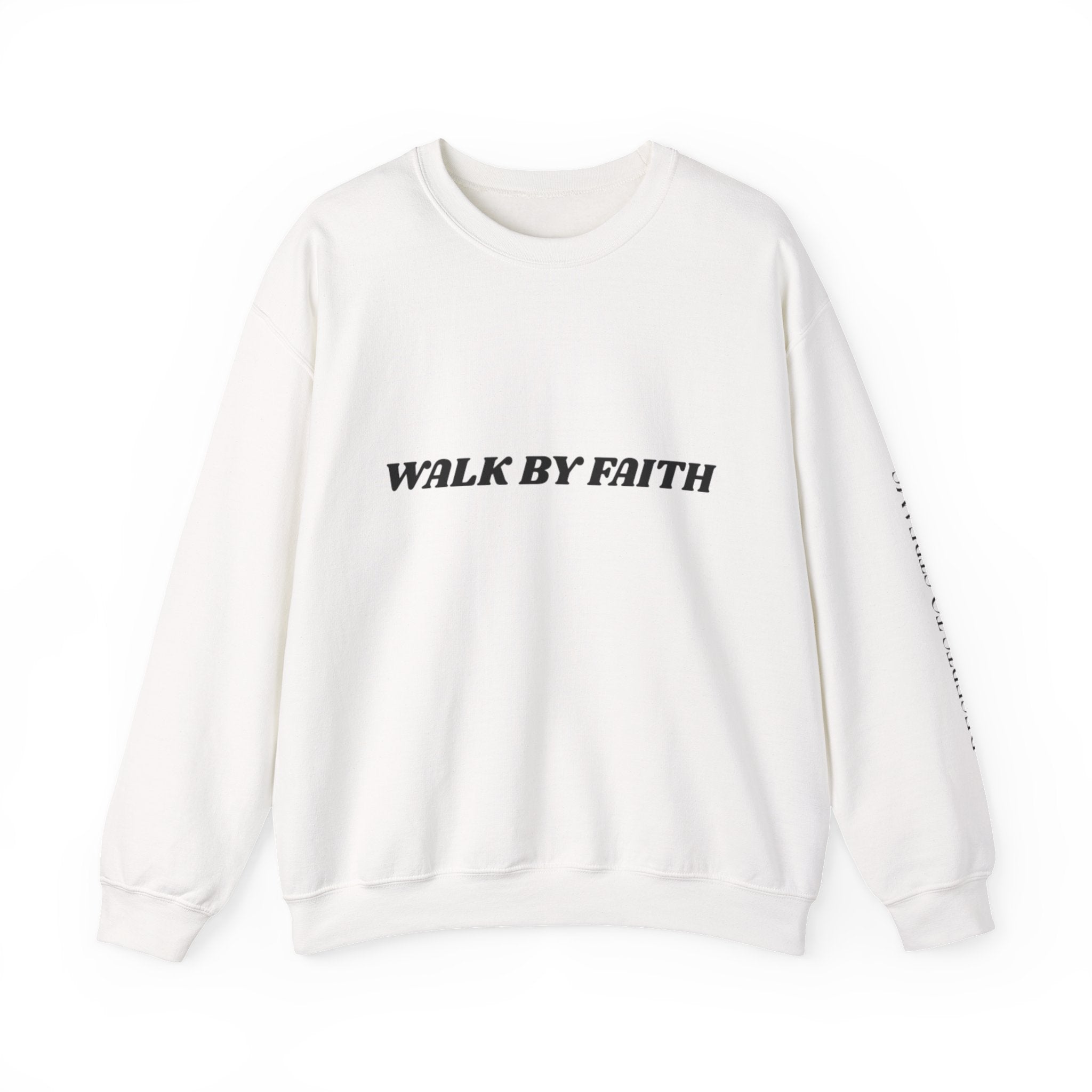 "Walk By Faith, Not by Sight" Sweatshirt —  Christian Crewneck