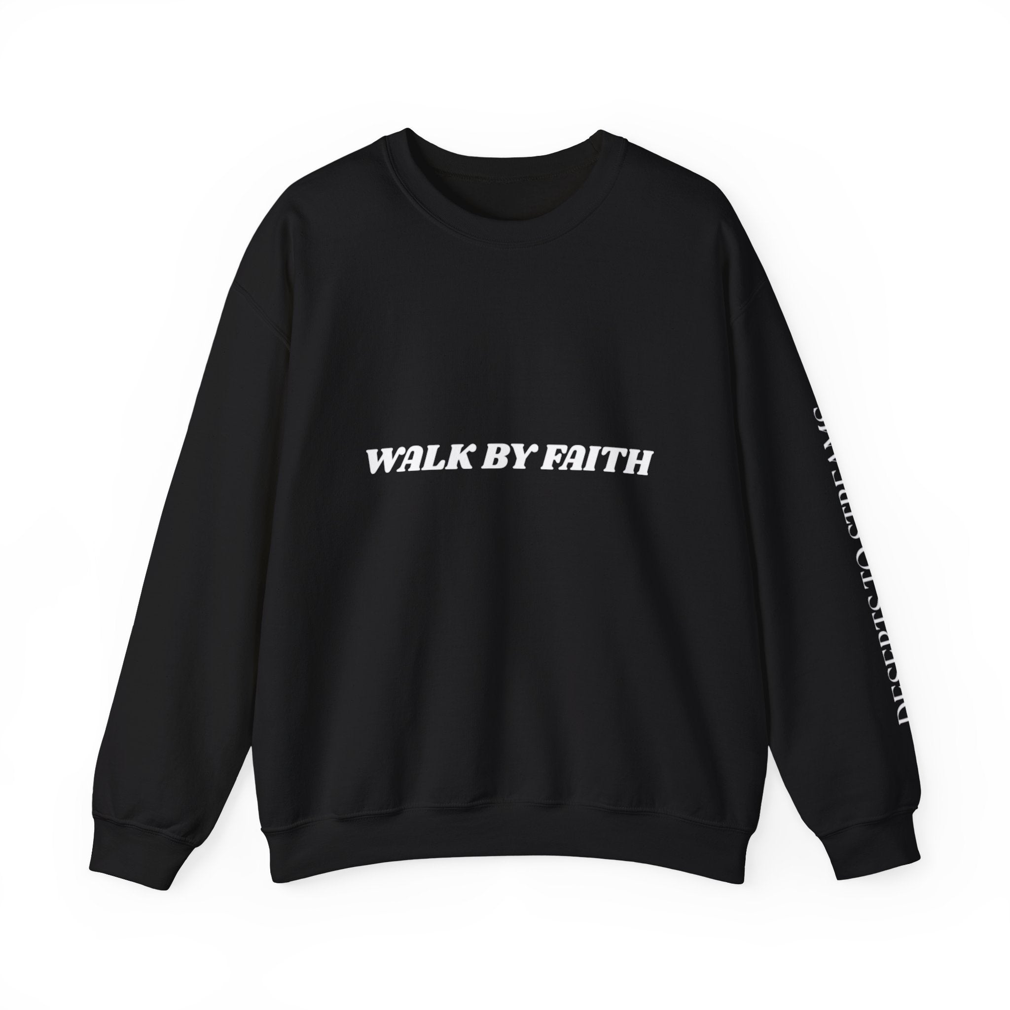 "Walk By Faith, Not by Sight" Sweatshirt —  Christian Crewneck