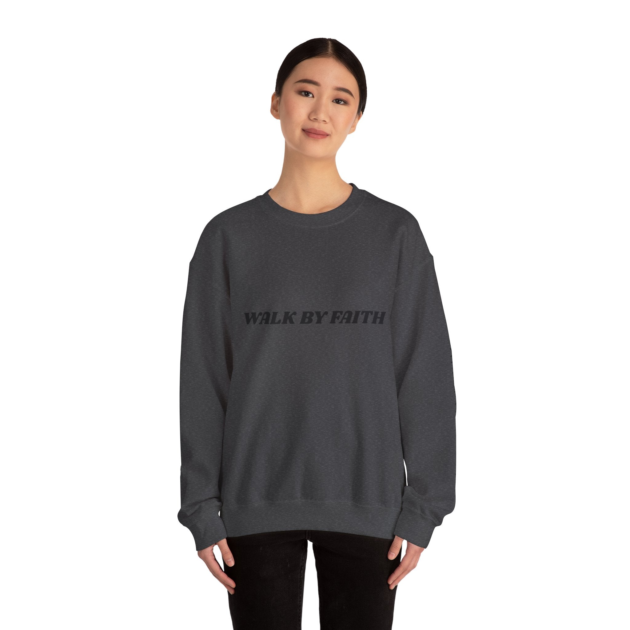 "Walk By Faith, Not by Sight" Sweatshirt —  Christian Crewneck