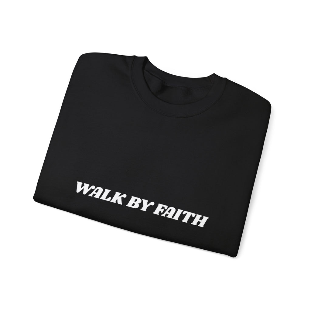 "Walk By Faith, Not by Sight" Sweatshirt —  Christian Crewneck