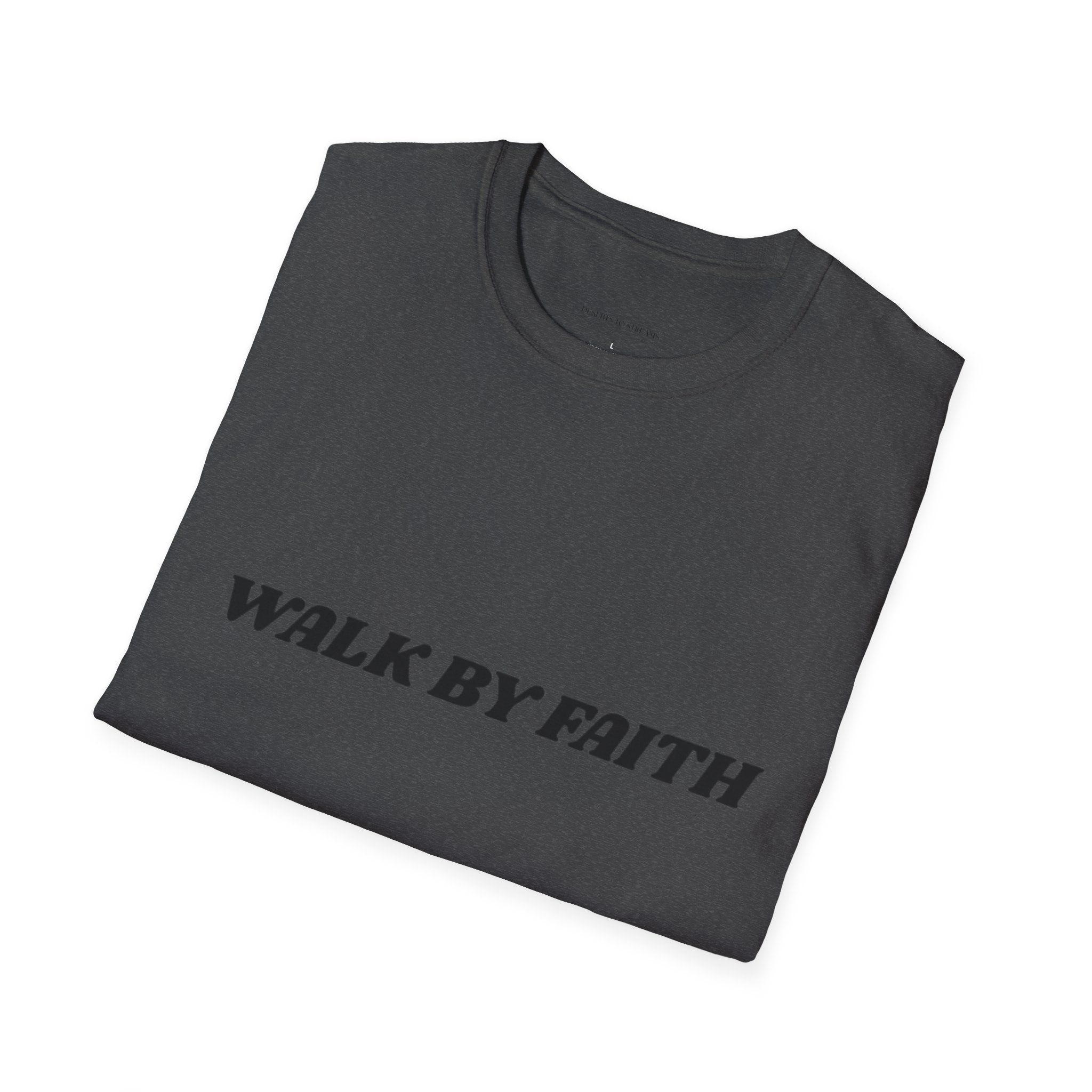 Walk By Faith T-Shirt — "Walk by Faith Not By Sight" Inspirational Christian Tee