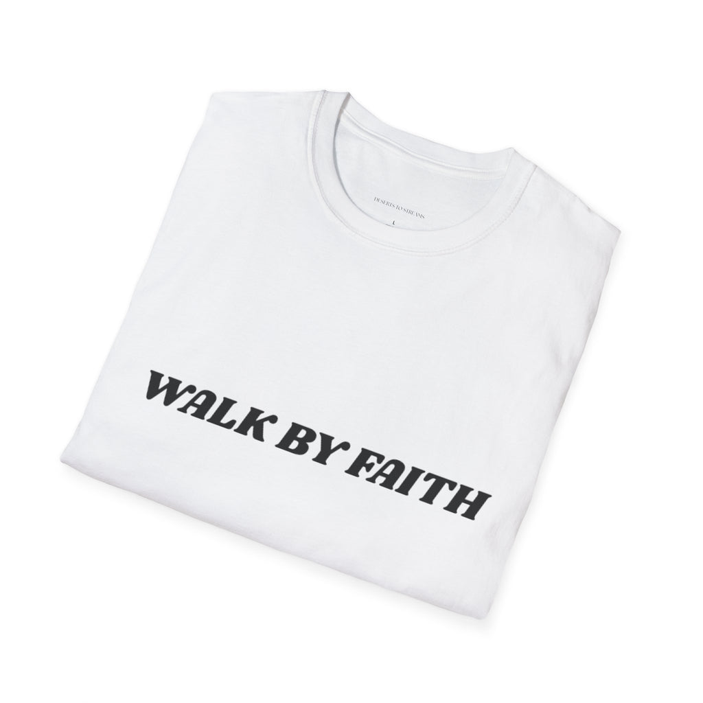 Walk By Faith T-Shirt — "Walk by Faith Not By Sight" Inspirational Christian Tee